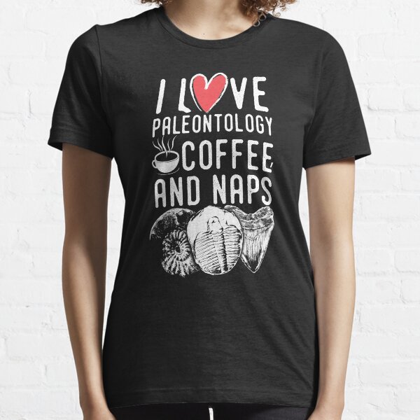 Paleontologist shirt - fun paleontology gift idea Essential T-Shirt