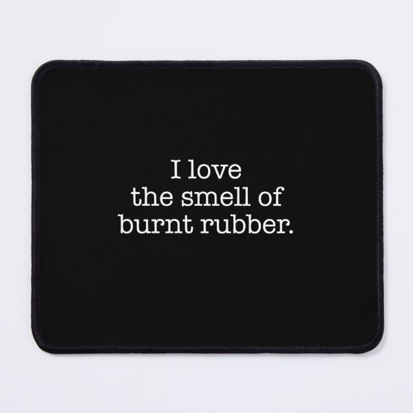 Item preview, Love the Smell of Burnt Rubber Auto Racing Fan designed and sold by The Junto Shop.