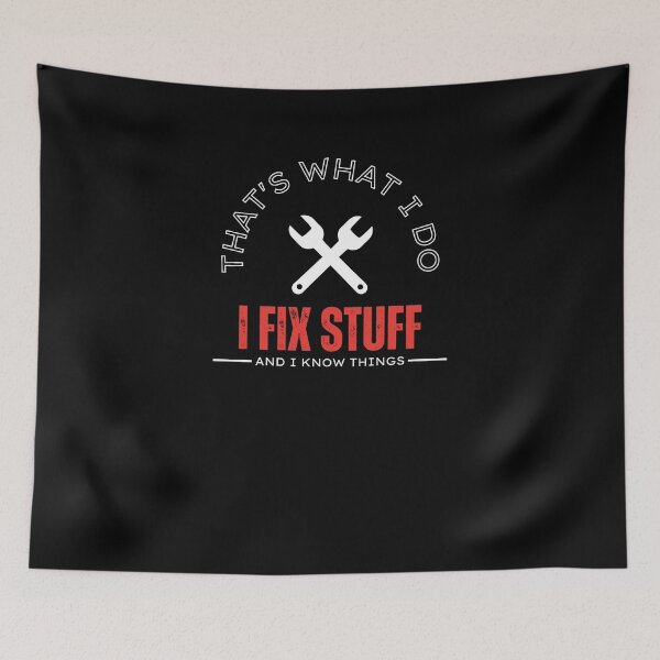 Item preview, That's What I Do I Fix Stuff And I Know Things Funny Mechanic Quote Saying designed and sold by Norstyle.