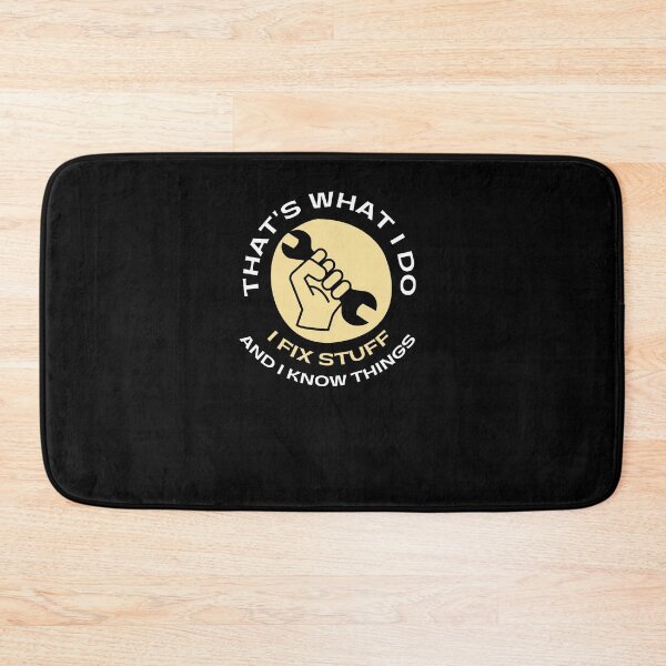 Item preview, That's What I Do I Fix Stuff And I Know Things Funny Mechanic Quote Saying designed and sold by Norstyle.