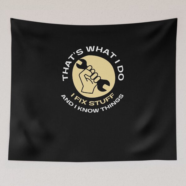 Item preview, That's What I Do I Fix Stuff And I Know Things Funny Mechanic Quote Saying designed and sold by Norstyle.