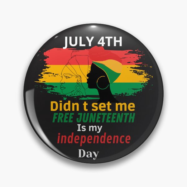 Item preview, 4th of July didn't set me free Juneteenth is my independence day Cool Pride Black Girl African designed and sold by storeART28.
