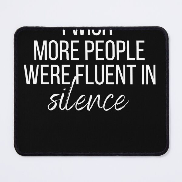 Item preview, I Wish More People Were Fluent In Silence designed and sold by designreb.
