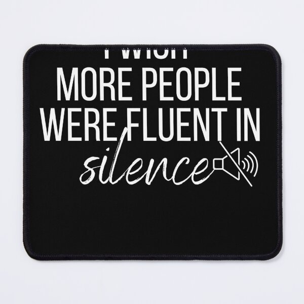 Item preview, I Wish More People Were Fluent In Silence designed and sold by designreb.