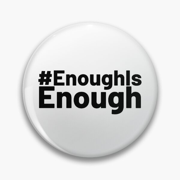 Item preview, Enough Is Enough  designed and sold by ViewerEqualsPhoton.