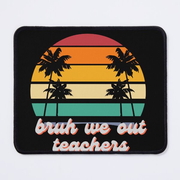 Item preview, Bruh we out teachers designed and sold by ZIZZO 22.