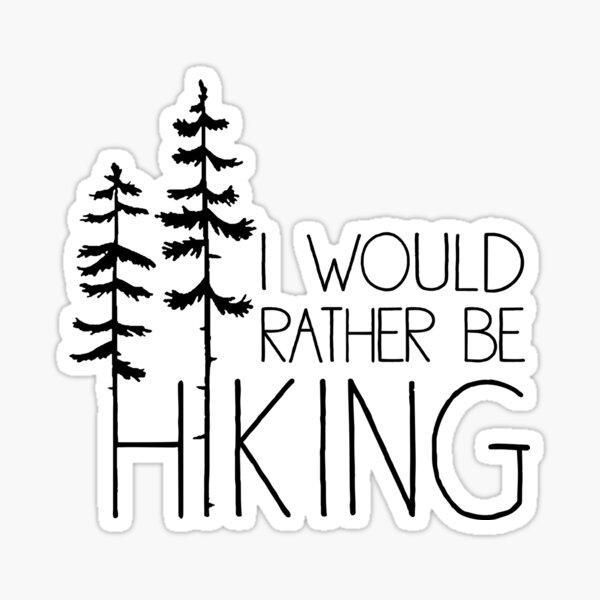 I Would Rather Be Hiking Sticker