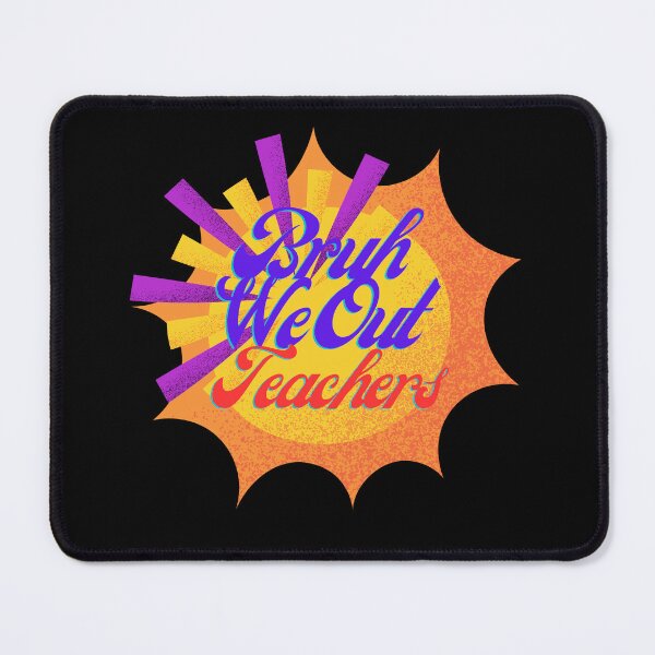 Item preview, bruh we out teachers designed and sold by YQvibe Studio.