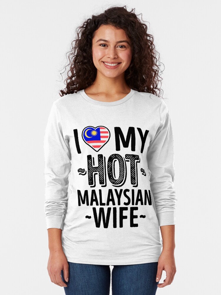 I Love My Hot Malaysian Wife Cute Malaysia Couples Romantic Love T Shirts And Stickers T Shirt 2773