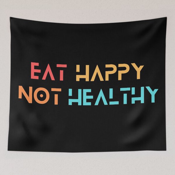 Item preview, Eat Happy Not Healthy Text Design 2 designed and sold by Harsh  Katariya.