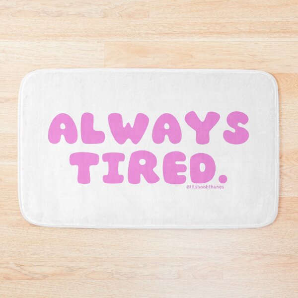 Item preview, Always tired. v1 | @lilsboobthangs designed and sold by lilsboobthangs.