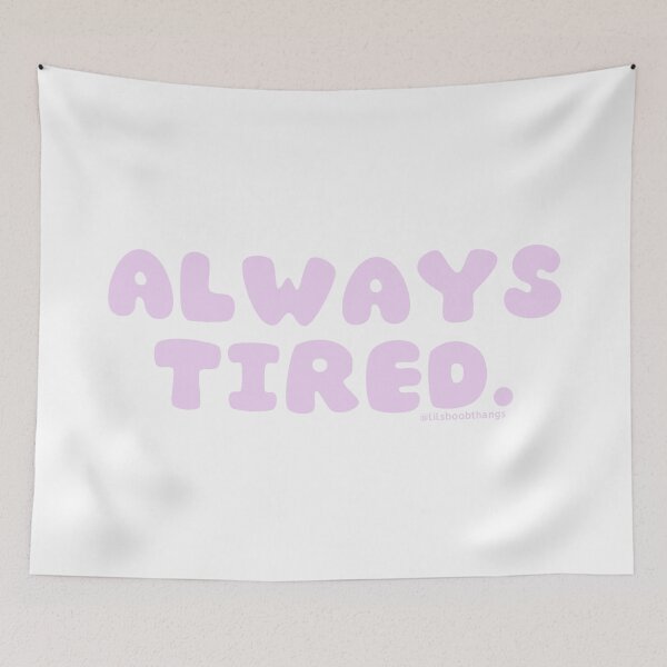 Item preview, Always tired. v4 | @lilsboobthangs designed and sold by lilsboobthangs.
