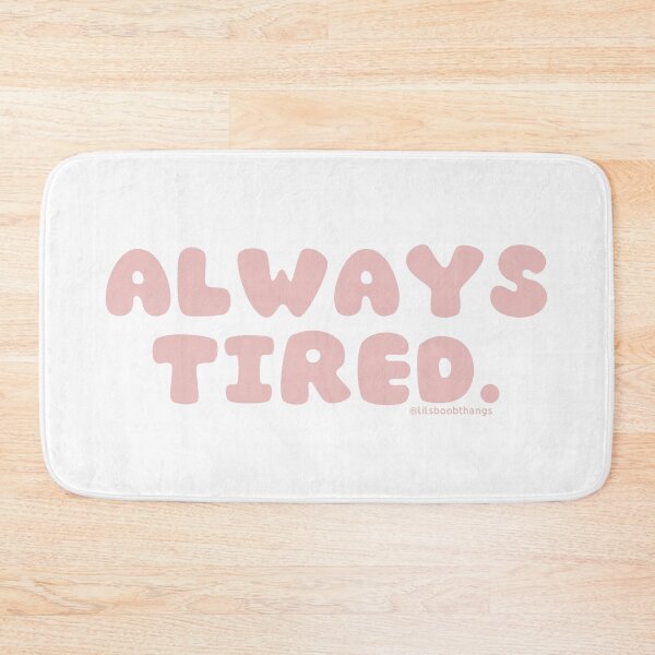 Item preview, Always tired. v5 | @lilsboobthangs designed and sold by lilsboobthangs.