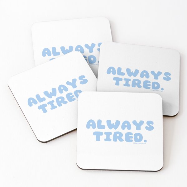 Item preview, Always tired. v6 | @lilsboobthangs designed and sold by lilsboobthangs.