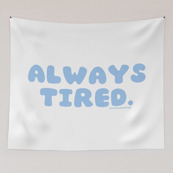 Item preview, Always tired. v6 | @lilsboobthangs designed and sold by lilsboobthangs.