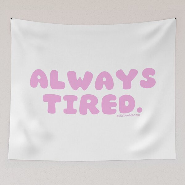 Item preview, Always tired. v7 | @lilsboobthangs designed and sold by lilsboobthangs.