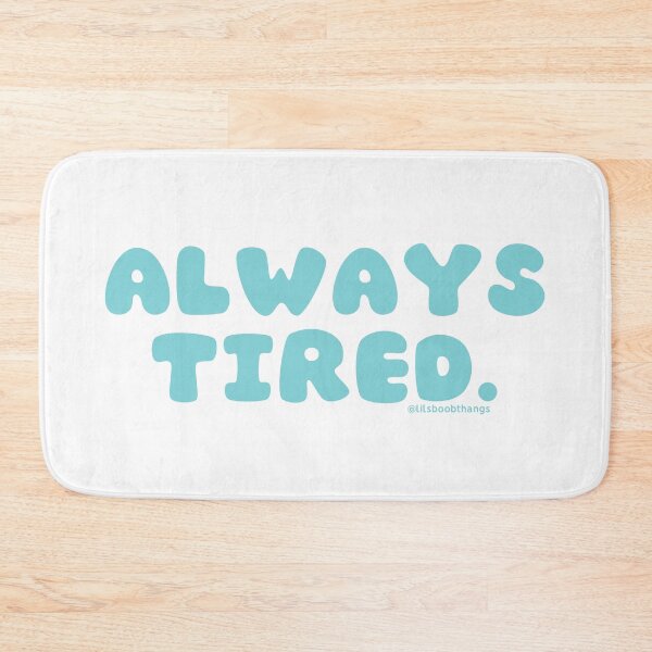 Item preview, Always tired. v8 | @lilsboobthangs designed and sold by lilsboobthangs.