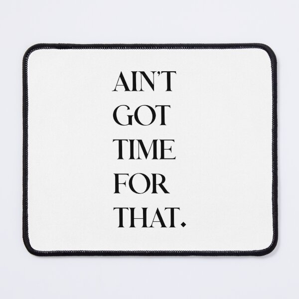 Item preview, aint got time designed and sold by ijoshtherefore.