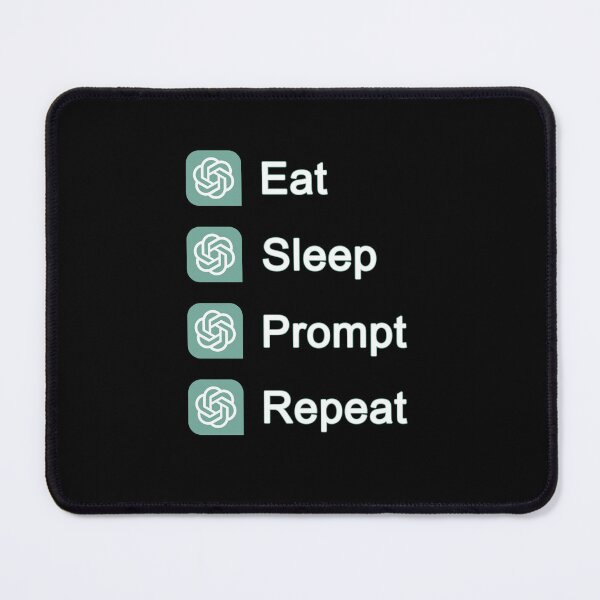 Item preview, Eat Sleep ChatGPT Prompt Repeat designed and sold by chamlogic.