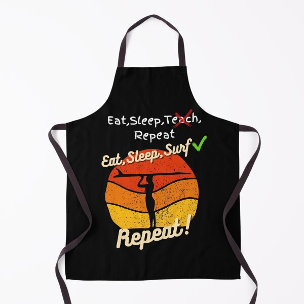 Item preview, Eat Sleep teach repeat X Eat Sleep Surf Repeat instead! designed and sold by snarkoriginals.