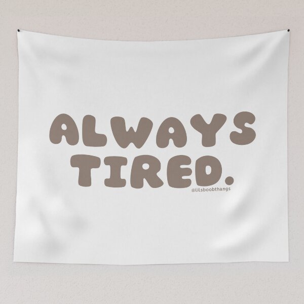 Item preview, Always tired. v11 | @lilsboobthangs designed and sold by lilsboobthangs.