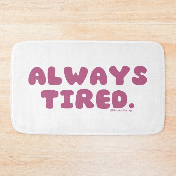 Item preview, Always tired. v13 | @lilsboobthangs designed and sold by lilsboobthangs.