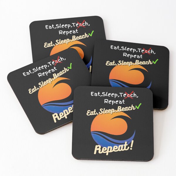 Item preview, Eat Sleep Teach  repeat X  Eat Sleep Beach Repeat instead! designed and sold by snarkoriginals.