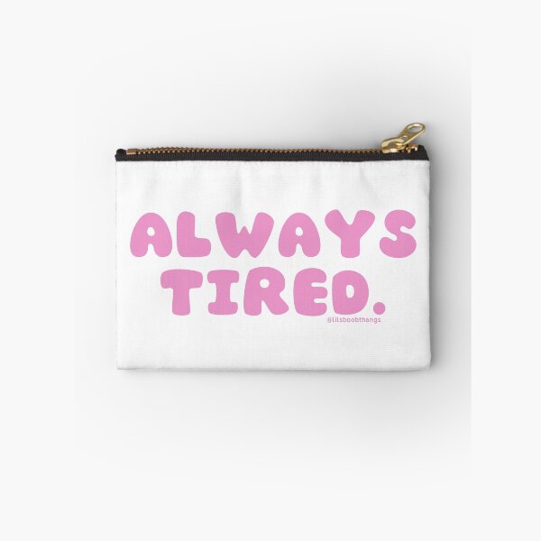 Item preview, Always tired. v15 | @lilsboobthangs designed and sold by lilsboobthangs.