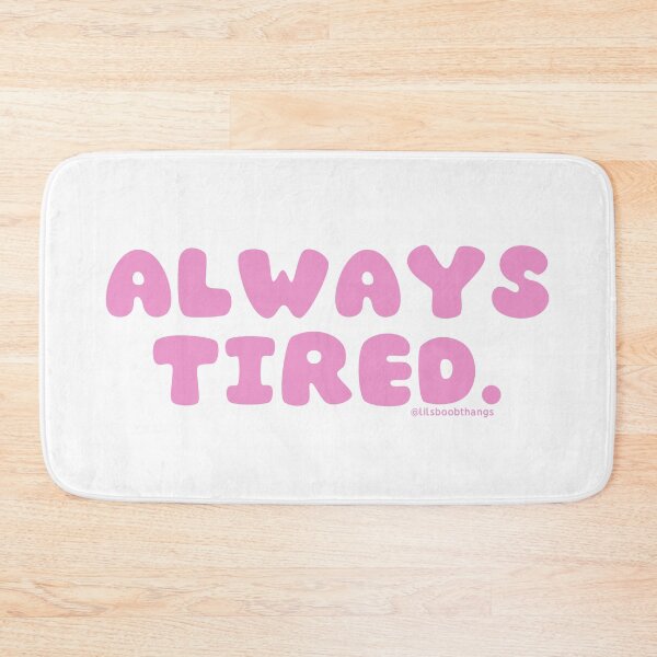 Item preview, Always tired. v15 | @lilsboobthangs designed and sold by lilsboobthangs.