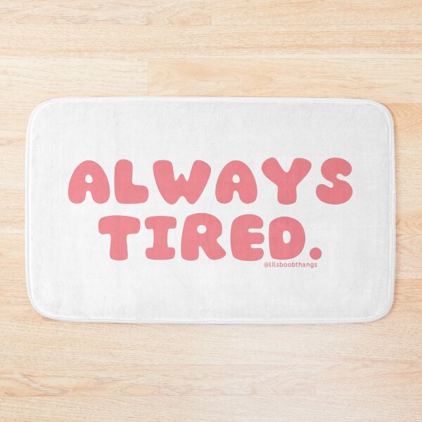 Item preview, Always tired. v16 | @lilsboobthangs designed and sold by lilsboobthangs.