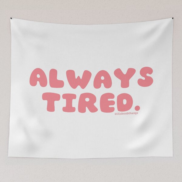 Item preview, Always tired. v16 | @lilsboobthangs designed and sold by lilsboobthangs.