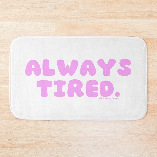 Item preview, Always tired. v20 | @lilsboobthangs designed and sold by lilsboobthangs.