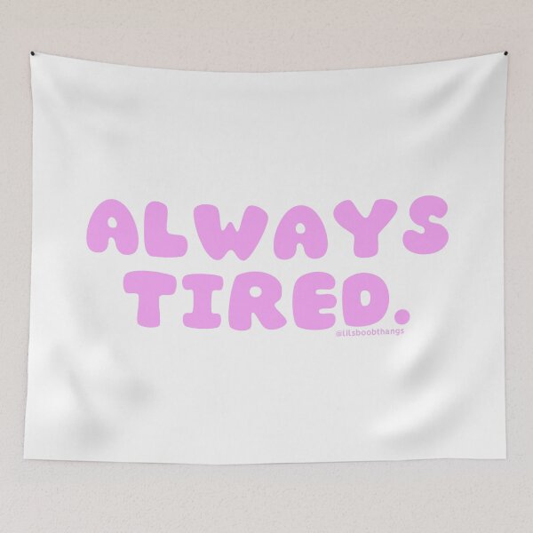 Item preview, Always tired. v20 | @lilsboobthangs designed and sold by lilsboobthangs.