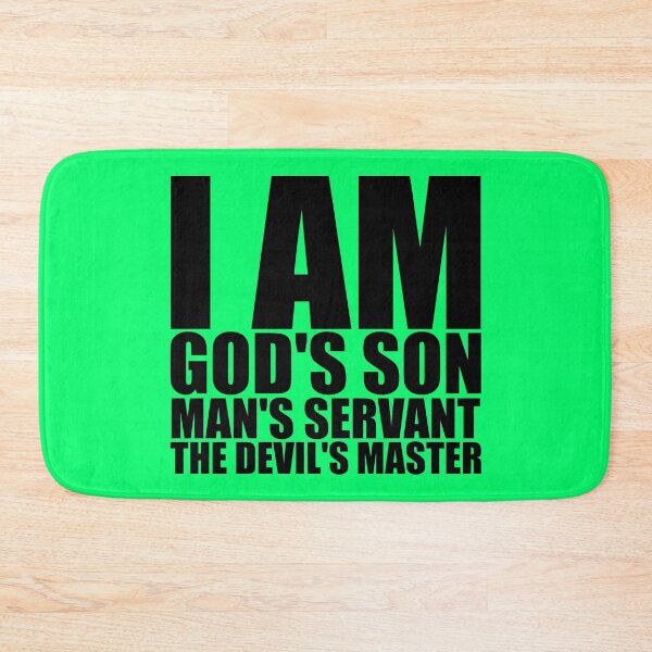 Item preview, I AM GOD’S SON, MAN’S SERVANT, THE DEVIL’S MASTER designed and sold by Warih.