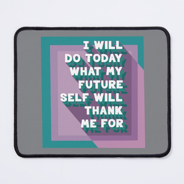 Item preview, Gratitude Mantra, I will do today what my future self will thank me for designed and sold by Anomalypark.