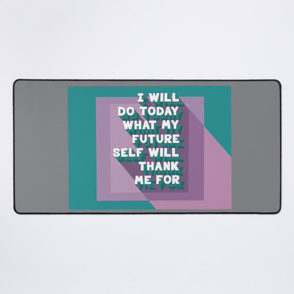 Item preview, Gratitude Mantra, I will do today what my future self will thank me for designed and sold by Anomalypark.