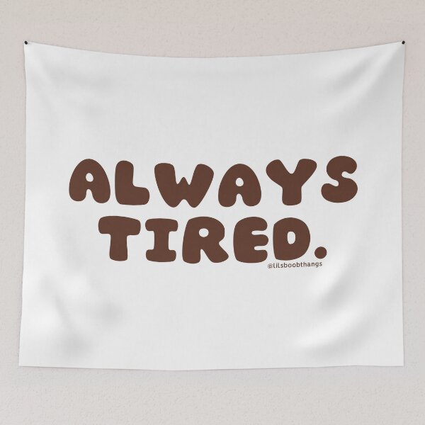 Item preview, Always tired. v22 | @lilsboobthangs designed and sold by lilsboobthangs.