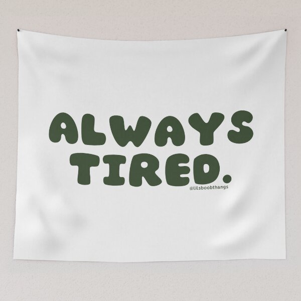 Item preview, Always tired. v24 | @lilsboobthangs designed and sold by lilsboobthangs.