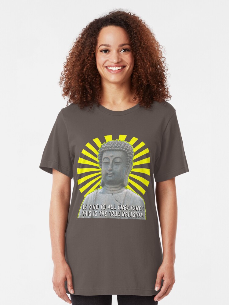 Alternate view of Be Kind to All Creatures Saying with Buddha Picture Slim Fit T-Shirt
