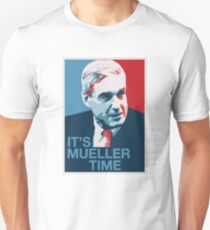 Es ist Mueller Time - Spezialstaatsanwalt Anti-Trump-Kampagne Unisex T-Shirt