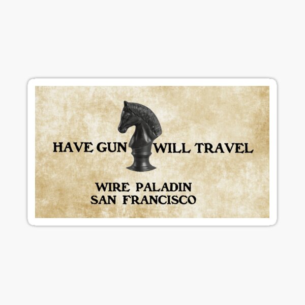Item preview, Have Gun Will Travel - Wire Paladin, San Francisco designed and sold by Chunga.