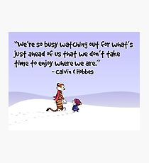 Calvin and Hobbes Quote Photographic Print