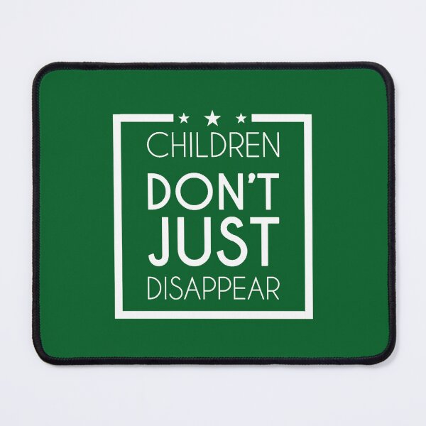 Item preview, Children Don_t Just Disappear - Save Our Children1 designed and sold by nuocchaysiet.