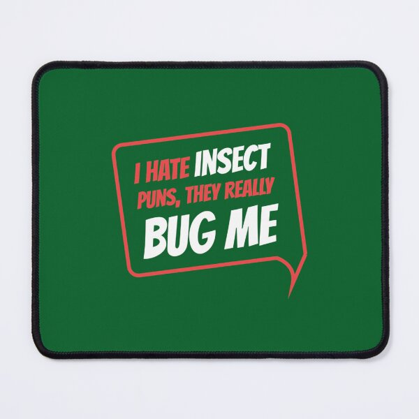Item preview, I hate insect puns, they really bug me designed and sold by nuocchaysiet.