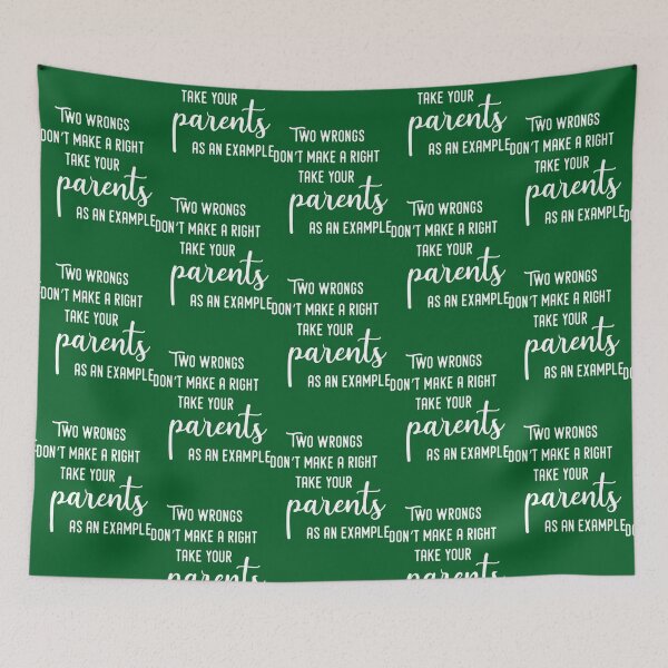 Item preview, Two wrongs don’t make a right, take your parents as an example. Long designed and sold by nuocchaysiet.