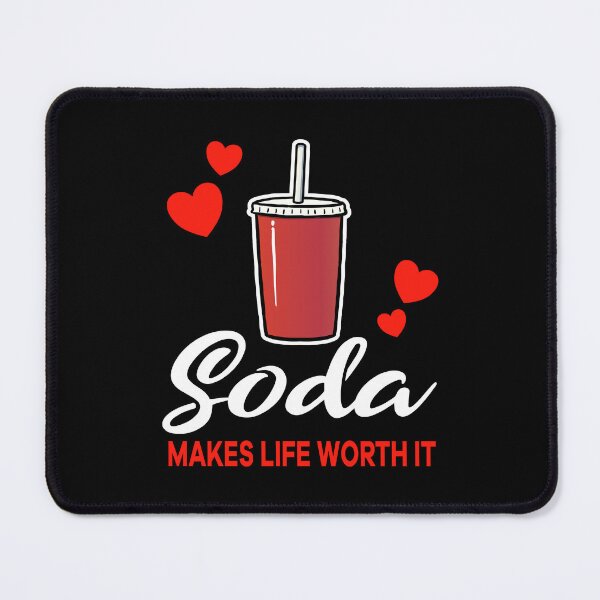 Item preview, Soda makes life worth it saying designed and sold by jonmlam.