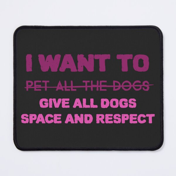 Item preview, Give dogs space and respect designed and sold by kookycomet.