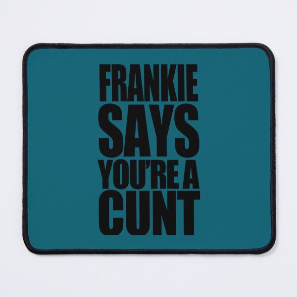 Item preview, Frankie Says You_re A Cnt  designed and sold by syneden.