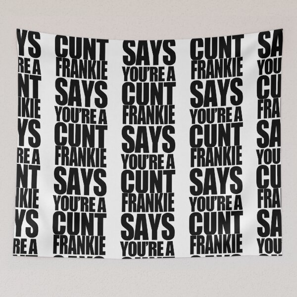 Item preview, Frankie Says You_re A Cnt  designed and sold by syneden.
