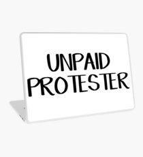 Unpaid protester Laptop Skin